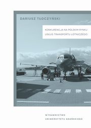 Konkurencja na polskim rynku usug transportu lotniczego, Dariusz Toczyski