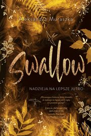 Nadzieja na lepsze jutro. Swallow. Tom 3, Aleksandra Muraszka