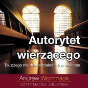 Autorytet wierzcego, Andrew Wommack