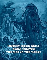 Wojna wiatw. The War of the Worlds, Herbert George Wells