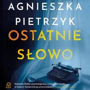 Ostatnie sowo, Agnieszka Pietrzyk