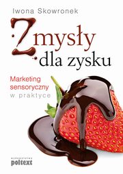 Zmysy dla zysku, Iwona Skowronek