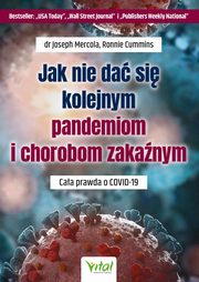 Jak nie da si kolejnym pandemiom i chorobom zakanym, Joseph Mercola
