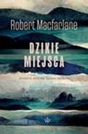 Dzikie miejsca, Robert Macfarlane