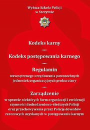 Kodeks karny. Kodeks postpowania karnego. Regulamin wewntrznego urzdowania powszechnych jednostek organizacyjnych prokuratury...Wydanie XI zmienione i uzupenione, 