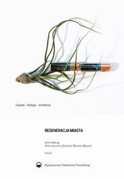 Regeneracja miasta, tom 3. Czowiek-Ekologia-Architektura, 