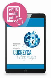 Cukrzyca i depresja pod redakcj Agaty Szulc, Agata Szulc
