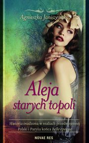 Aleja starych topoli. Tom 1, Agnieszka Janiszewska