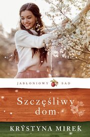 Jaboniowy sad Szczliwy dom, Krystyna Mirek