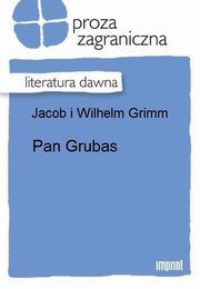 ksiazka tytu: Pan Grubas autor: Jakub Grimm, Wilhelm Grimm