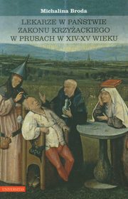 Lekarze w pastwie zakonu krzyackiego w Prusach w XIV-XV wieku, Michalina Broda