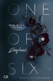 Zaufanie. One Of Six. Tom 2, Kim Nina Ocker