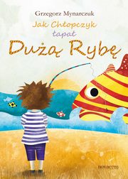 Jak Chopczyk apa Du Ryb, Grzegorz Mynarczuk