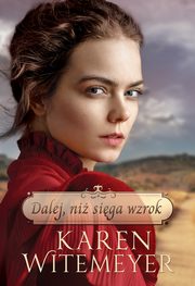 Dalej, ni siga wzrok, Karen Witemeyer