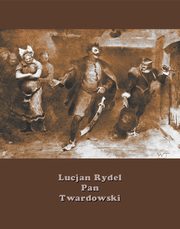 Pan Twardowski. Poemat w XVIII pieniach, Lucjan Rydel