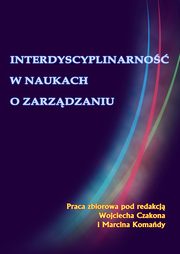 ksiazka tytu: Interdyscyplinarno w naukach o zarzdzaniu autor: 