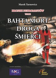 Kroniki nekromantw. Tom 2 Bahta Mort - Droga mierci, Marek Tarnowicz