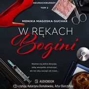 W rkach bogini. Neurochirurdzy. Tom 2, Monika Magoska-Suchar