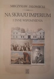 Na skraju Imperium i inne wspomnienia, Mieczysaw Jaowiecki