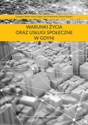 Warunki ycia oraz usugi spoeczne w Gdyni, Grzegorz Masik, Iwona Sagan, Jan Frankowski, Joanna Stpie