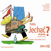 Jecha, nie jecha? Tom II. 36 krajw i kierunkw, Pablo