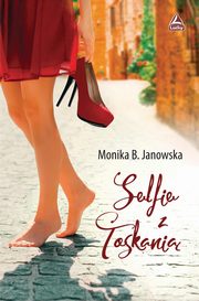 Selfie z Toskani, Monika B. Janowska