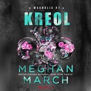 Kreol. Magnolia #1, Meghan March