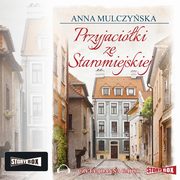 ksiazka tytu: Przyjaciki ze Staromiejskiej autor: Anna Mulczyska