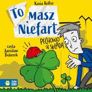 Tomasz Niefart. Pechowo si skada, Kasia Keller