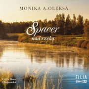 Spacer nad rzek, Monika A. Oleksa