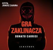 ksiazka tytu: GRA ZAKLINACZA autor: Donato Carrisi