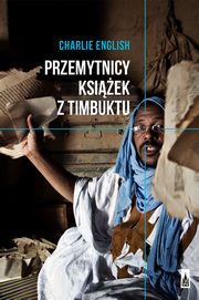 ksiazka tytu: Przemytnicy ksiek z Timbuktu autor: Charlie English