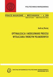 Optymalizacja i modelowanie procesu wytaczania tworzyw polimerowych, Andrzej Nastaj