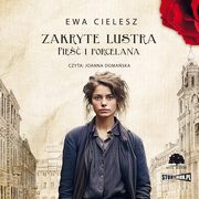 Zakryte lustra. Tom 4. Pi i porcelana, Ewa Cielesz