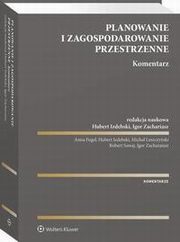 Planowanie i zagospodarowanie przestrzenne. Komentarz, Hubert Izdebski, Micha Leszczyski, Robert Suwaj, Anna Fogel, Igor Zachariasz