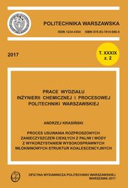 ksiazka tytu: Proces usuwania rozproszonych zanieczyszcze ciekych z paliw i wody Z wykorzystaniem wysokosprawnych wkninowych struktur koalescencyjnych autor: Andrzej Krasiski