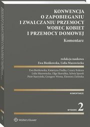 Konwencja o zapobieganiu i zwalczaniu przemocy wobec kobiet i przemocy domowej. Komentarz, Cezary Kulesza, Lidia Mazowiecka, Katarzyna Dudka, Ewa Biekowska, Grzegorz Wrona, Wojciech Zalewski, Piotr Starzyski, Eleonora Zieliska, Olga Skorulska, Sylwia Spurek