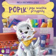 Popik i jego wielkie przygody. Apetyt na kolory, Aniela Cholewiska-Szkolik