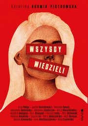 ksiazka tytu: Wszyscy wiedzieli autor: Karolina Korwin Piotrowska