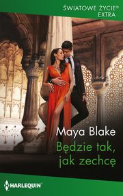 Bdzie tak, jak zechc, Maya Blake