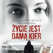 ycie jest dam kier, Aleksandra Bekus