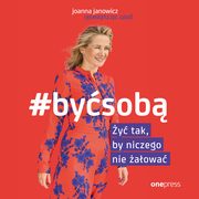 ksiazka tytu: #BY SOB. y tak, by niczego nie aowa autor: Joanna Janowicz, Piotr Strzyewski