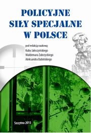 Policyjne siy specjalne w Polsce, Kuba Jaoszyski, Waldemar Zubrzycki, Aleksander Babiski