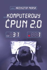 ksiazka tytu: Komputerowy pun 2.0 autor: Krzysztof Piersa