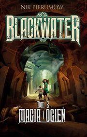 Magia i ogie. Tom II. Blackwater, Nik Pierumow