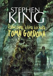 DZIEWCZYNA, KTRA KOCHAA TOMA GORDONA, Stephen King