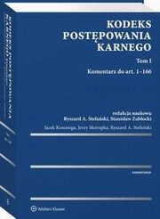 Kodeks postpowania karnego. Tom I. Komentarz do art. 1-166, Jerzy Skorupka, Stanisaw Zabocki, Jacek Kosonoga, Ryszard A. Stefaski