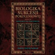 Biologika Sukcesji Pokoleniowej. Sezon 3. Konflikty na terytorium, Pawe Piotr Nowak