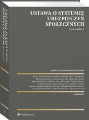 Ustawa o systemie ubezpiecze spoecznych. Komentarz, Piotr Dobrowolski, Dorota Dzienisiuk, Radosaw Pacud, Krzysztof lebzak, Bartosz Suchacki, Joanna Szyjewska-Bagiska, Joanna Unterschutz, Marcin Krajewski, Marcin Zieleniecki, Katarzyna Roszewska, Sebastian Gajewski, Agnieszka Gbicka, Tomasz Lasocki, Sa