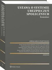 Ustawa o systemie ubezpiecze spoecznych. Komentarz, Piotr Dobrowolski, Dorota Dzienisiuk, Radosaw Pacud, Kamil Antonw, Agnieszka Grnicz-Mulcahy, Krzysztof lebzak, Bartosz Suchacki, Joanna Szyjewska-Bagiska, Joanna Unterschutz, Marcin Krajewski, Marcin Zieleniecki, Katarzyna Roszewska, Renata Babiska-